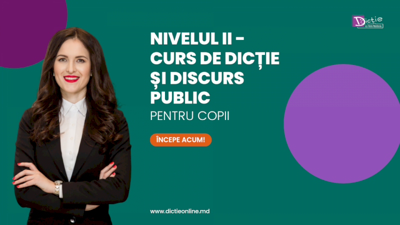 Curs de dicție și discurs public pentru copii - Nivelul II.